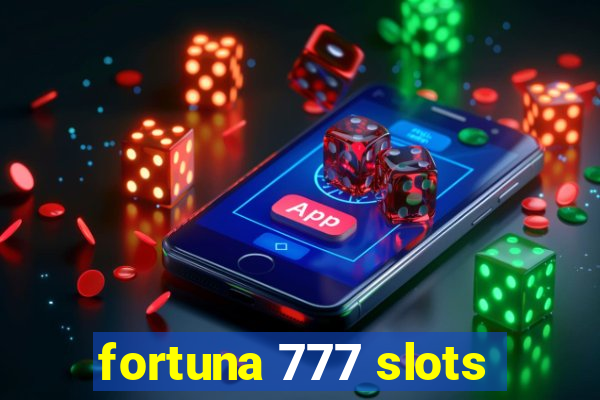 fortuna 777 slots